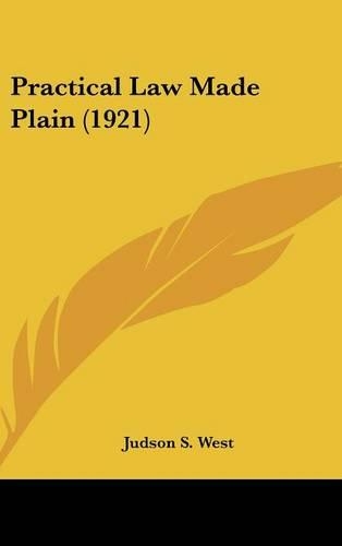 Practical Law Made Plain (1921): (English)