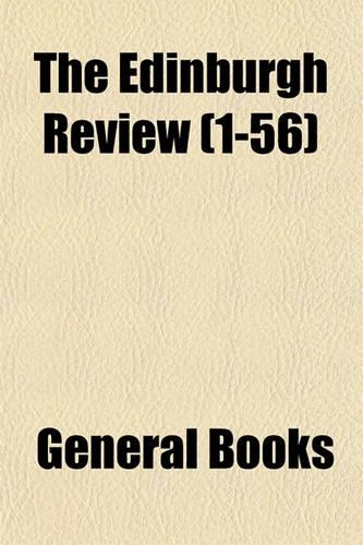 Edinburgh Review, Or, Critical Journal (Volume 1-56)