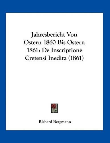 Jahresbericht Von Ostern 1860 Bis Ostern 1861