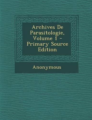 Archives de Parasitologie, Volume 1