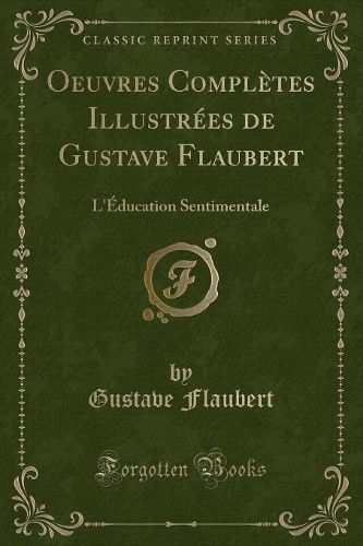 Oeuvres Complètes Illustrées de Gustave Flaubert