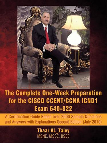 The Complete One-Week Preparation for the Cisco Ccent/CCNA Icnd1 Exam 640-822