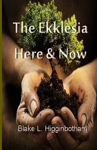 The Ekklesia Here & Now