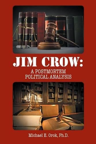 Jim Crow: A Postmortem Political Analysis