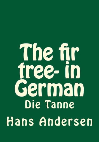 The fir tree- in German