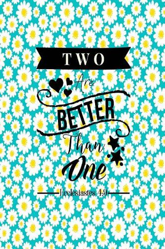 Two Are Better Than One: Bible Verse Quote Cover Composition Notebook Portable