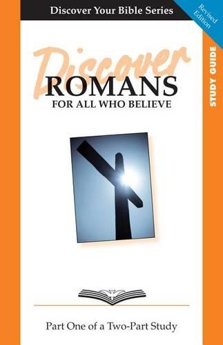 Discover Romans, Part One: For All Who Believe(Discover Your Bible)