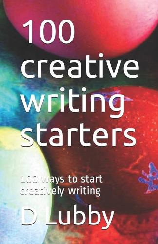 100 creative writing starters