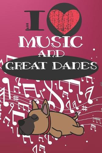 I Love Music and Great Danes