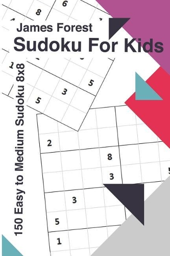 Sudoku for Kids 150 Easy to Medium Sudoku 8x8: Puzzle Books for Kids(Puzzle Books for Kids)