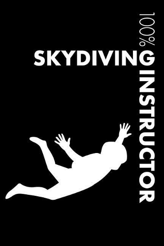 Skydiving Instructor Notebook: Blank Lined Skydiving Journal for Instructor and Skydiver