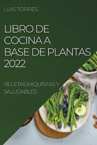 Libro de Cocina a Base de Plantas 2022