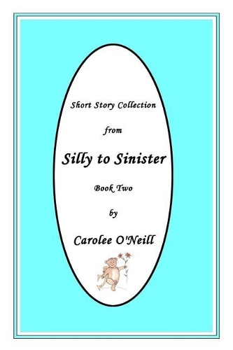 From Silly to Sinister: Short Story Collection(2 Book)