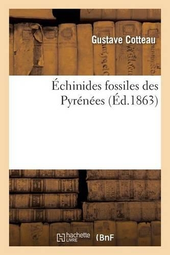 Échinides Fossiles Des Pyrénées: (Sciences)