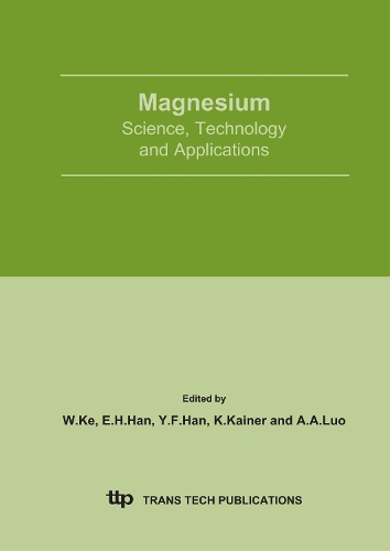 Magnesium - Science, Technology and Applications: (Volumes 488-489 Materials Science Forum)