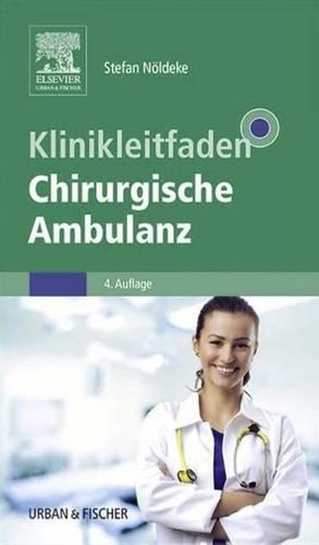 Klinikleitfaden Chirurgische Ambulanz: (Klinikleitfaden Medizin - Urban & Fischer-Verlag)