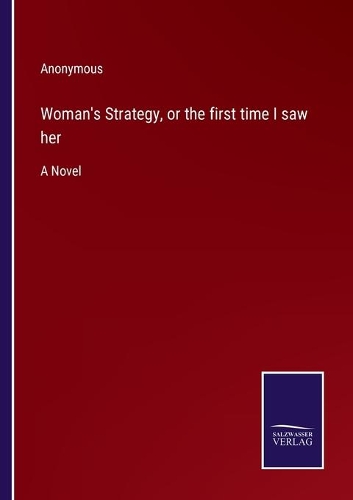 Woman's Strategy, or the first time I saw her