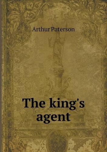 The king's agent: (English)