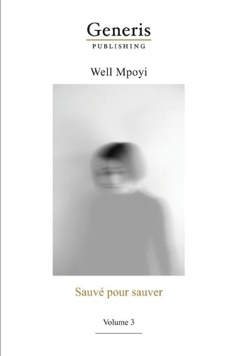 Sauvé pour sauver: Volume 3