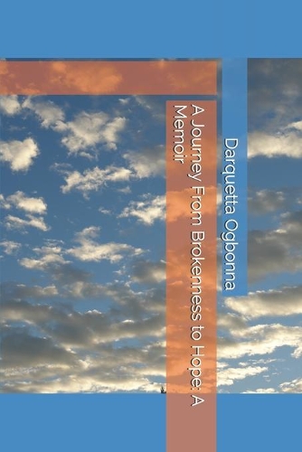 A Journey From Brokenness to Hope: A Memoir