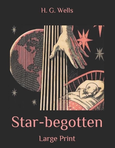 Star-begotten: Large Print