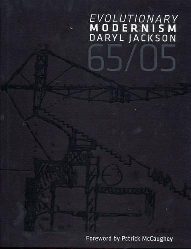 Evolutionary Modernism: Daryl Jackson Selected Works