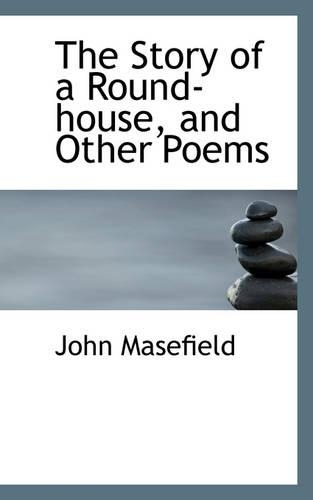 The Story of a Round-House, and Other Poems: (English)