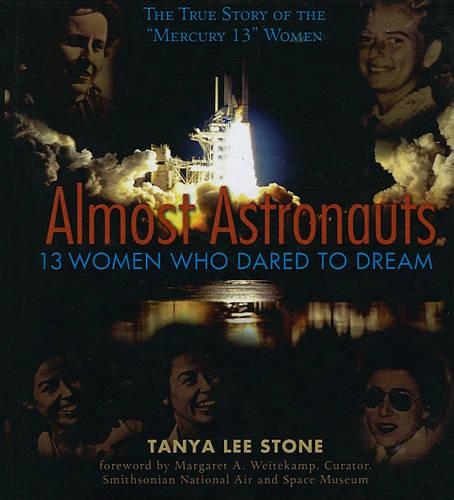 Almost Astronauts: 13 Women Who Dared to Dream(English)