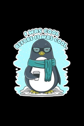 I was cool before it was cool