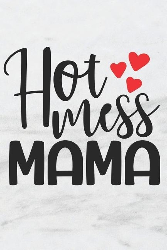 Hot Mess Mama