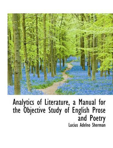 Analytics of Literature, a Manual for the Objective Study of English Prose and Poetry
