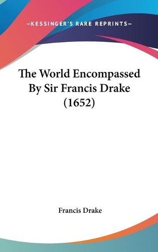 The World Encompassed By Sir Francis Drake (1652)