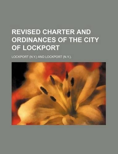 Revised Charter and Ordinances of the City of Lockport