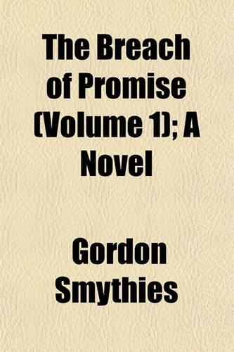 The Breach of Promise (Volume 1); A Novel