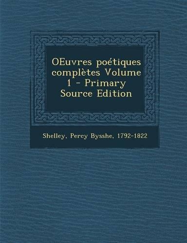 Oeuvres Poetiques Completes Volume 1