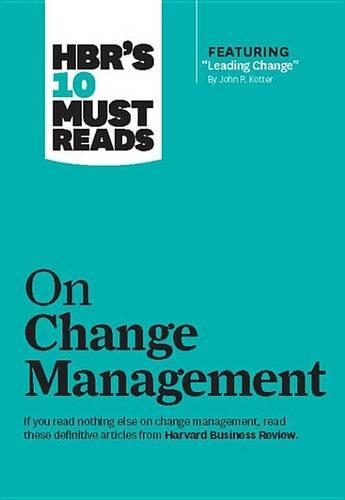 HBR's 10 Must Reads on Change Management (Including Featured Article 