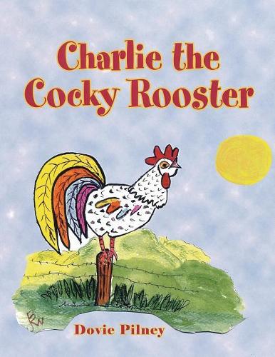 Charlie the Cocky Rooster: (English)