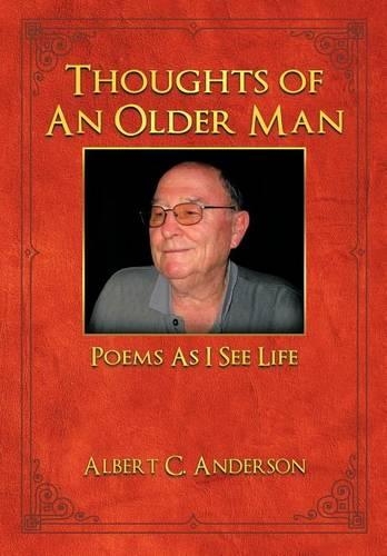 Thoughts of an Older Man: Poems As I See Life(English)