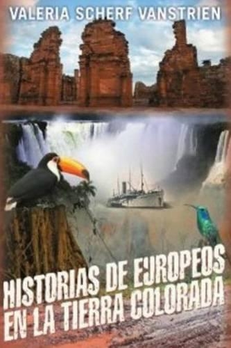 Historias de europeos en la tierra colorada