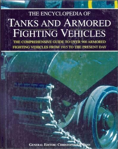 The Encyclopedia of Tanks and Armored Fighting Vehicles