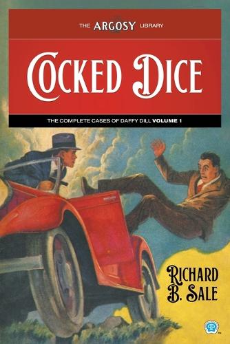 Cocked Dice: The Complete Cases of Daffy Dill, Volume 1(110 Argosy Library)