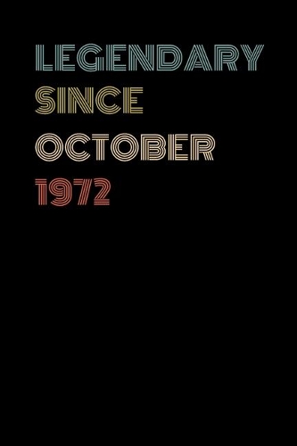 Legendary Since October 1972 - Birthday Gift For 47 Year Old Men and Women Born in 1972