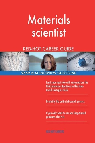 Materials scientist RED-HOT Career Guide; 2559 REAL Interview Questions
