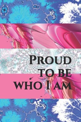 Proud to Be Who I Am