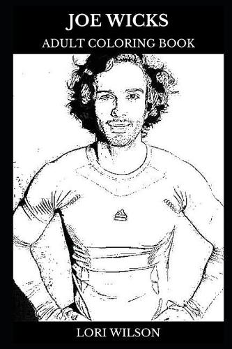 Joe Wicks Adult Coloring Book: The Body Coach and Fitness Author, Acclaimed Author and Healthy Living TV Presenter Inspired Adult Coloring Book(0 Joe Wicks Books)