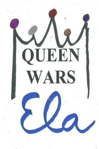 Queen Wars: (1 Royal Wars)