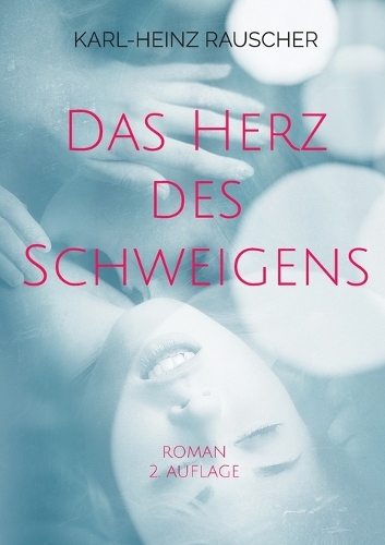 Das Herz des Schweigens: Roman