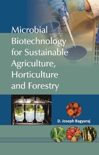 Microbial Biotechnology for Sustainable Agriculture, Horticulture and Forestry