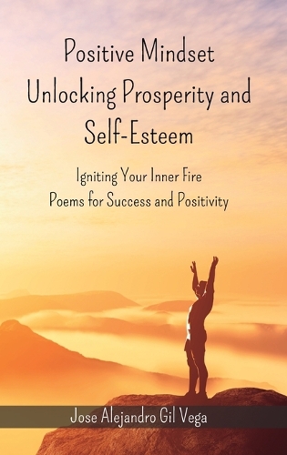 Positive Mindset - Unlocking Prosperity and Self-Esteem