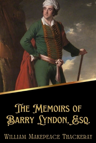 The Memoirs of Barry Lyndon, Esq. (Illustrated)